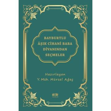 Bayburtlu Aşık Cihani Baba Divanından Seçmeler - Mürsel Ağaç