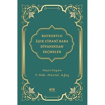 Bayburtlu Aşık Cihani Baba Divanından Seçmeler - Mürsel Ağaç