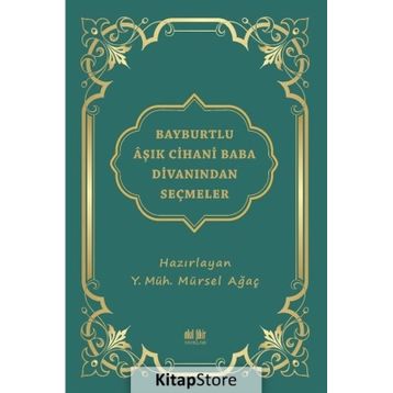 Bayburtlu Aşık Cihani Baba Divanından Seçmeler - Mürsel Ağaç