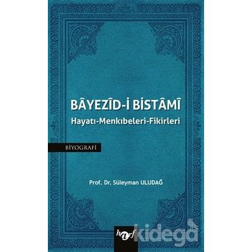 Bayezid i Bistami Hayatı Menkıbeleri Fikirleri - Süleyman Uludağ