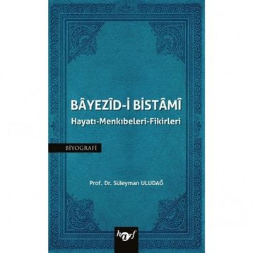 Bayezid i Bistami Hayatı Menkıbeleri Fikirleri - Süleyman Uludağ