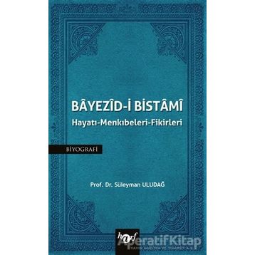 Bayezid i Bistami Hayatı Menkıbeleri Fikirleri - Süleyman Uludağ