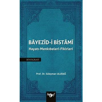 Bayezid i Bistami Hayatı Menkıbeleri Fikirleri - Süleyman Uludağ