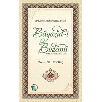 Bayezid i Bistami Hayatı Menkıbeleri Fikirleri - Süleyman Uludağ