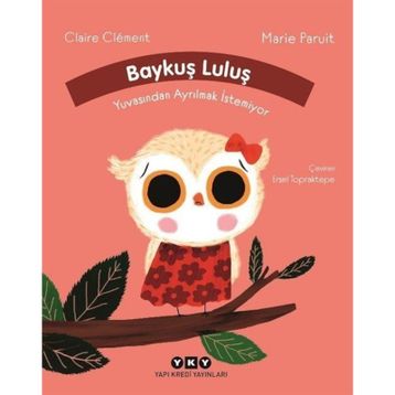 Baykuş Luluş Yuvasından Ayrılmak İstemiyor - Claire Clement