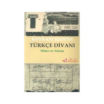 Bayram Han’ın Türkçe Divanı - Münevver Tekcan