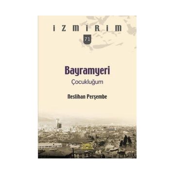 Bayramyeri Çocukluğum - Neslihan Perşembe