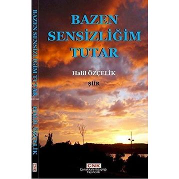 Bazen Sensizliğim Tutar - Halil Özçelik