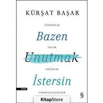 Bazen Unutmak İstersin - Kürşat Başar