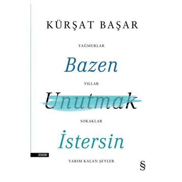 Bazen Unutmak İstersin - Kürşat Başar