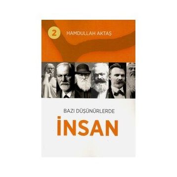 Bazı Düşünürlerde İnsan 2 - Hamdullah Aktaş