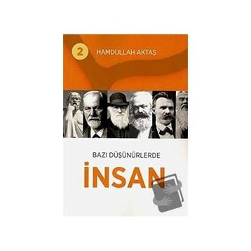 Bazı Düşünürlerde İnsan 2 - Hamdullah Aktaş