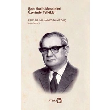 Bazı Hadis Meseleleri Üzerinde Tetkikler - Muhammed Tayyip Okiç
