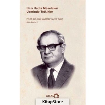 Bazı Hadis Meseleleri Üzerinde Tetkikler - Muhammed Tayyip Okiç