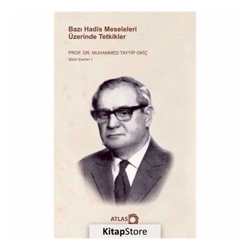 Bazı Hadis Meseleleri Üzerinde Tetkikler - Muhammed Tayyip Okiç