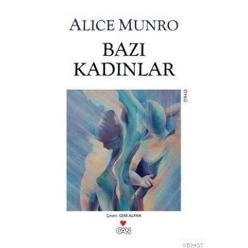 BAZI KADINLAR - ALICE MUNRO