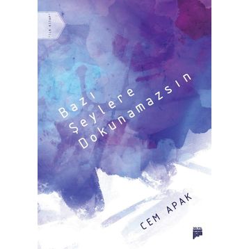Bazı Şeylere Dokunamazsın - Cem Apak