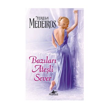 BAZILARI ATEŞLİ SEVER - TERESA MEDEIROS