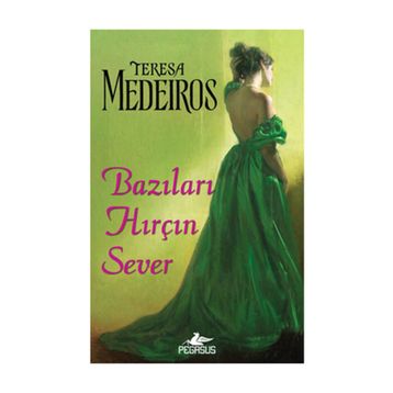 BAZILARI HIRÇIN SEVER - TERESA MEDEIROS