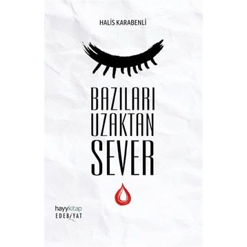 Bazıları Uzaktan Sever - Halis Karabenli