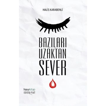 Bazıları Uzaktan Sever - Halis Karabenli