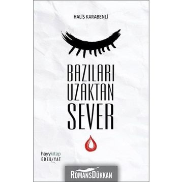 Bazıları Uzaktan Sever - Halis Karabenli
