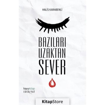Bazıları Uzaktan Sever - Halis Karabenli