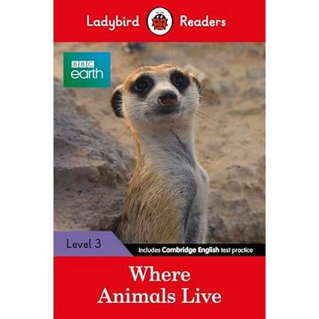 BBC Earth: Where Animals Live - Ladybird Readers Level 3