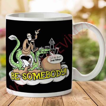 Be Somebody Baskılı Kupa