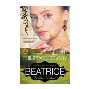 BEATRICE - KÖTÜ TOHUM - PHILIPPA GREGORY