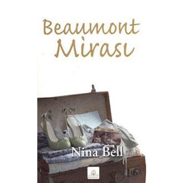 BEAUMONT MİRASI - NINA BELL