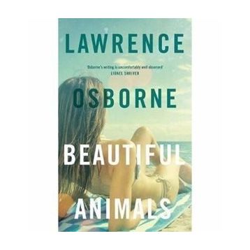 Beautiful Animals - Lawrence Osborne