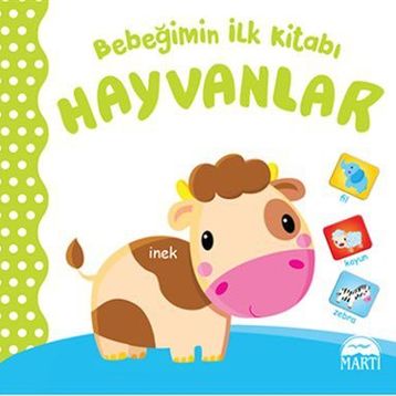 Bebeğimin İlk Kitabı Hayvanlar - Ömer Erduran