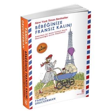 Bebeğinize Fransız Kalın! - Pamela Druckerman
