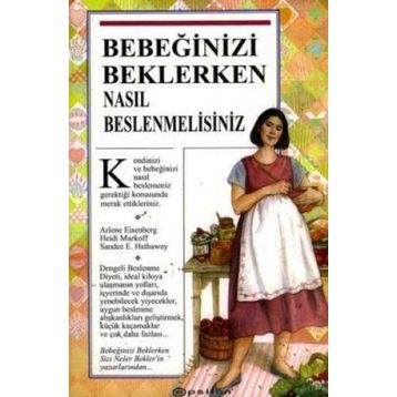 BEBEĞİNİZİ BEKLERKEN NASIL BESLENMELİSİNİZ?