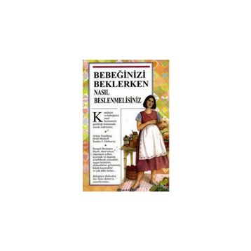 BEBEĞİNİZİ BEKLERKEN NASIL BESLENMELİSİNİZ?