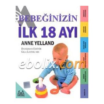 Bebeğinizin İlk 18 Ayı - Anne Yelland