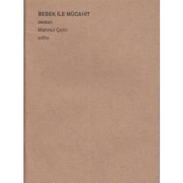 BEBEK İLE MÜCAHİT - MAHMUT ÇETİN