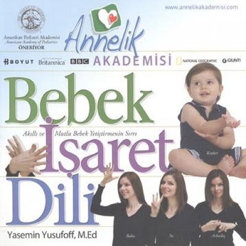 BEBEK İŞARET DILI AKILLI VE MUTLU BEBEK YETİŞTİRMENİN SIRRI - M. ED, YASEMIN YUSUFOFF