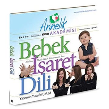 BEBEK İŞARET DILI AKILLI VE MUTLU BEBEK YETİŞTİRMENİN SIRRI - M. ED, YASEMIN YUSUFOFF