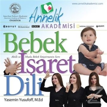 BEBEK İŞARET DILI AKILLI VE MUTLU BEBEK YETİŞTİRMENİN SIRRI - M. ED, YASEMIN YUSUFOFF