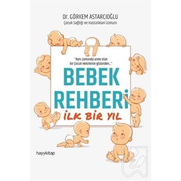 Bebek Rehberi İlk Bir Yıl - Dr. Görkem Astarcıoğlu