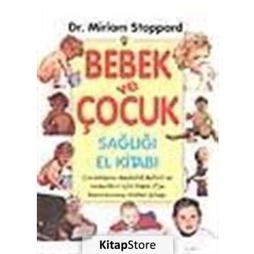 Bebek ve Çocuk Sağlığı El Kitabı - Miriam Stoppard