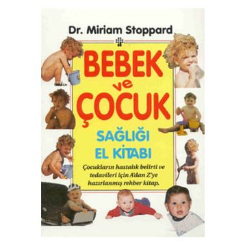Bebek ve Çocuk Sağlığı El Kitabı - Miriam Stoppard