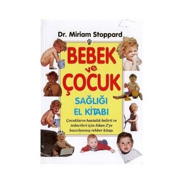 Bebek ve Çocuk Sağlığı El Kitabı - Miriam Stoppard