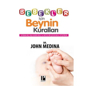 Bebekler İçin Beynin Kuralları - John Medina