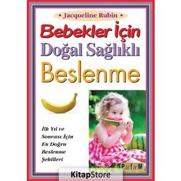 Bebekler İçin Doğal Sağlıklı Beslenme - Jacqueline Rubin