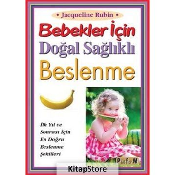 Bebekler İçin Doğal Sağlıklı Beslenme - Jacqueline Rubin