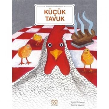 Bebekler İçin Klasikler - Küçük Tavuk Sylvie Roberge, Karine Savard