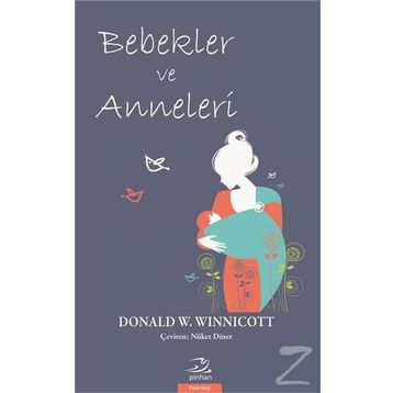 Bebekler ve Anneleri - Donald W. Winnicott